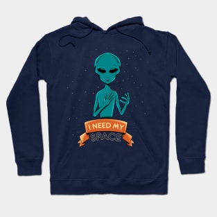 I need my space Hoodie